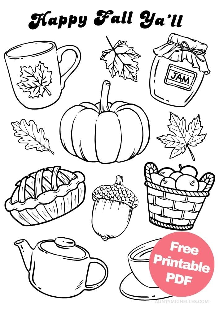 cute fall themed coloring page with a mug with a maple leaf on it, jam, a pumpkin, a basket of apples, an apple pie, an acorn, a tea kettle and tea cup. It says "Happy Fall Ya'll"
